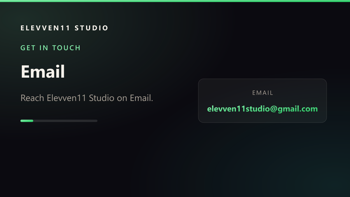 GET IN TOUCH: Email — Reach Elevven11 Studio on Email.