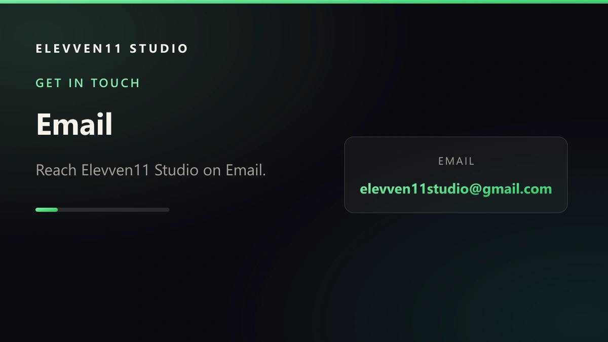 GET IN TOUCH: Email — Reach Elevven11 Studio on Email.