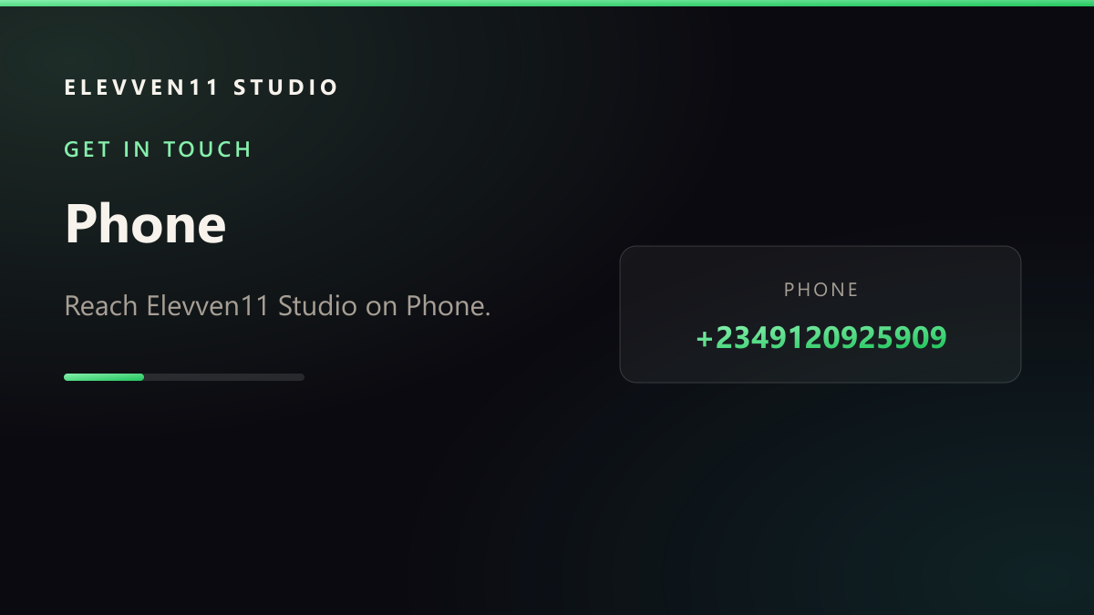 GET IN TOUCH: Phone — Reach Elevven11 Studio on Phone.