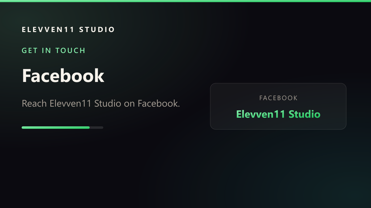 GET IN TOUCH: Facebook — Reach Elevven11 Studio on Facebook.